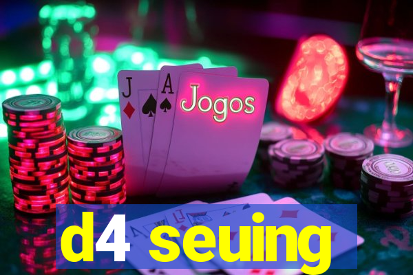d4 seuing